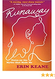 Runaway: Notes on the Myths That Made Me (Erin Keane)