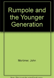 Rumpole and the Younger Generation (Sir John Mortimer)