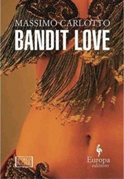 Bandit Love (Massimo Carlotto)