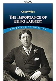 The Importance of Being Earnest (1895) (Oscar Wilde)