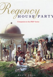 Regency House Party (Lucy Jago)