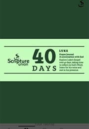 40 Days - Luke (40 Days Prayer Journals) (Scripture Union)