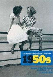 The Hulton Getty Picture Collection 1950s (Nick Yapp)