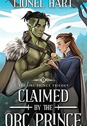 Claimed by the Orc Prince: An MM Fantasy Romance (Lionel Hart)