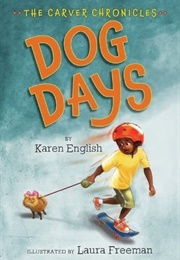 The Carver Chronicles: Dog Days (Karen English)