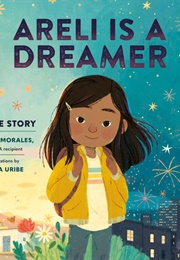 Areli Is a Dreamer (Areli Morales)