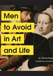 Men to Avoid in Art and Life (Nicole Tersigni)