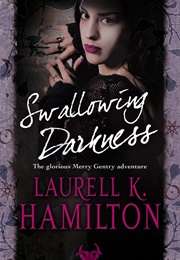 Swallowing Darkness (Laurell K Hamilton)