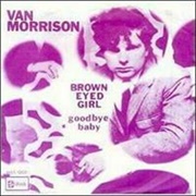 'Brown Eyed Girl' - Van Morrison