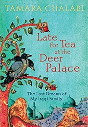 Late for Tea at the Deer Palace (Tamara Chalabi)