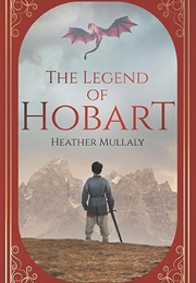 The Legend of Hobart (Heather Mullaly)