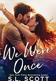 We Were Once (S.L. Scott)