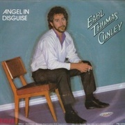 Angel in Disguise- Earl Thomas Conley