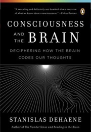 Consciousness and the Brain (Stanislas Dahaene)