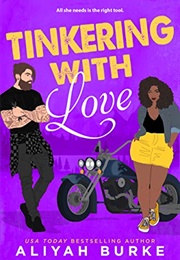 Tinkering With Love (Aliyah Burke)