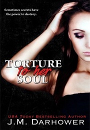 Torture to Her Soul (J.M. Darhower)