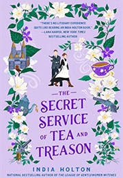 The Secret Service of Tea and Treason (India Holton)