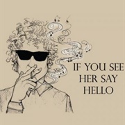 "If You See Her, Say Hello," Bob Dylan