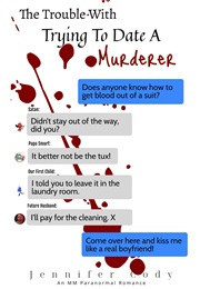 The Trouble With Trying to Date a Murderer (Jennifer Cody)