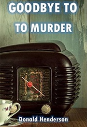 Goodbye to Murder (Donald Henderson)
