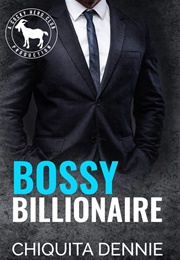 Bossy Billionaire (Chiquita Dennie)