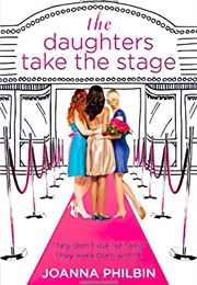 The Daughters Take the Stage (Joanna Philbin)