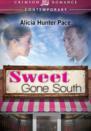 Sweet Gone South (Alicia Hunter Pace)