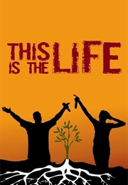 This Is the Life (2008)