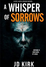 A Whisper of Sorrows (J.D Kirk)