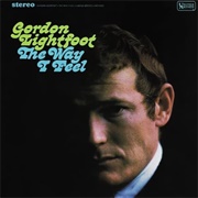 The Way I Feel (Gordon Lightfoot, 1967)