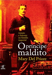 O Príncipe Maldito (Mary Del Priore)