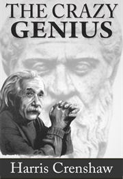 The Crazy Genius (Harris Crenshaw)