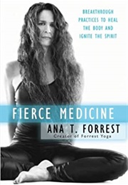 Fierce Medicine (Ana T. Forrest)