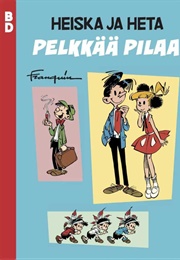 Heiska Ja Heta - Pelkkää Pilaa (Franquin)