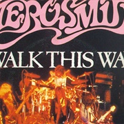 Walk This Way - Aerosmith