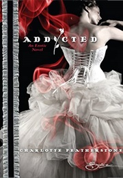 Addicted (Charlotte Featherstone)