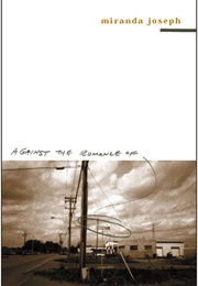 Against the Romance of Community (Miranda Joseph)