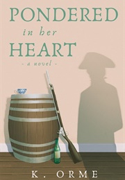 Pondered in Her Heart (K Orme)