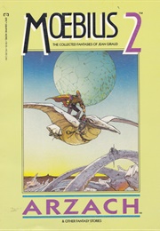 Moebius 2: Arzach & Other Fantasy Stories (Moebius)