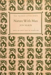 Nature With Man (Jon Silkin)