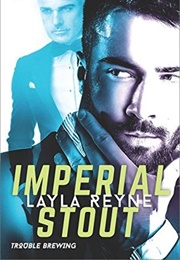 Imperial Stout (Layla Reyne)