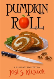Pumpkin Roll (Josi S. Kilpack)