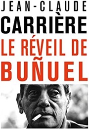 Le Réveil De Buñuel (Jean-Claude Carrière)