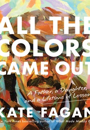 All the Colors Came Out (Kate Fagan)