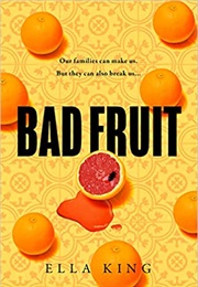 Bad Fruit (Ella King)