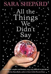 All the Things We Didnt Say (Sara Shepard)
