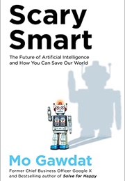 Scary Smart (Mo Gawdat)