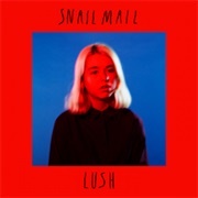 'Lush' by Snail Mail (2018)