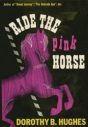 Ride the Pink Horse (Dorothy B. Hughes)