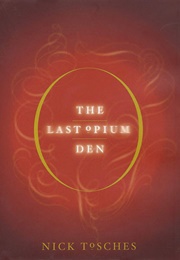 The Last Opium Den (Nick Tosches)
